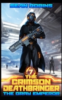 The Gray Emperor: An Epic Space Opera/Parallel Universe Adventure B0B92TYMV1 Book Cover