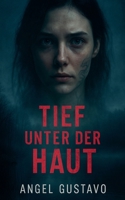 Tief unter der Haut (German Edition) B0FJR3WC75 Book Cover