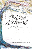 The New Normal: Life After Trauma 1966369093 Book Cover