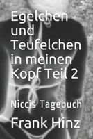 Egelchen und Teufelchen in meinen Kopf Teil 2: Niccis Tagebuch B08HTL1B8J Book Cover