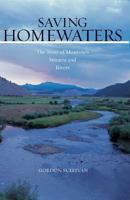 Saving Homewaters: The Story of Montana's Streams and Rivers 0881506796 Book Cover