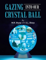 Gazing Into Our Crystal Ball 1663262225 Book Cover