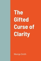 The Gifted Curse of Clarity 1716822181 Book Cover