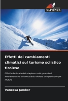 Effetti dei cambiamenti climatici sul turismo sciistico tirolese (Italian Edition) 6209789994 Book Cover