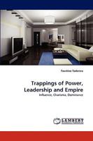 Trappings of Power, Leadership and Empire 383836788X Book Cover