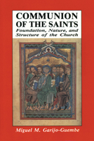 Communion of the Saints: Foundation, Nature, and Structure of the Church (Michael Glazier Books) 0814654967 Book Cover