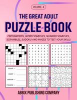 The Great Adult Puzzle Book Volume 4: Crosswords, Word Searches, Number Searches, Scrambles, Sudoku and Mazes to Test Your Skills 1966489609 Book Cover