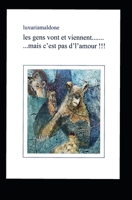 les gens vont et viennent....mais c'est pas d'l'amour ! (French Edition) 1674012500 Book Cover