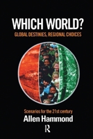 Which World: Global Destinies, Regional Choices - Scenarios for the 21st Century 1138987115 Book Cover