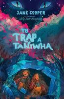 To Trap a Taniwha 1775507262 Book Cover