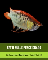 Fatti sulle Pesce drago (Libro dei fatti per bambini) B0BXNJTJPV Book Cover