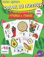 PIXEL QUEST COLOR BY NUMBER: Pixel Art Fruits and Foods Coloring book (Vol. 2), Activity Books for Kids, Colorful Play B08BDXM768 Book Cover