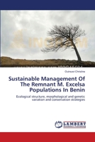 Sustainable Management Of The Remnant M. Excelsa Populations In Benin 3659334804 Book Cover