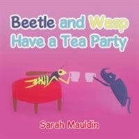 Beetle and Wasp: Have a Tea Party 1524549819 Book Cover