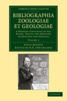 Bibliographia Zoologiae Et Geologiae, Vol. 3: A General Catalogue of All Books, Tracts, and Memoirs on Zoology and Geology; Containing the Alphabetical List from Gab to Myl (Classic Reprint) 134494342X Book Cover