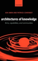 Architectures of Knowledge: Firms, Capabilities, and Communities 0199253331 Book Cover