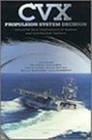 CVX Propulsion System Decision: Industrial Base Implications of Nuclear and Non-Nuclear Options (RAND Documented Briefing Series) 0833027409 Book Cover