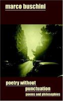 Poetry Without Punctuation: Poems and Philosophies 1425927858 Book Cover