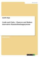Cards und Clubs - Chancen und Risiken innovativer Kundenbindungssysteme 3656177546 Book Cover