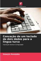 Conceção de um teclado de dois dedos para a língua turca (Portuguese Edition) 6207868242 Book Cover