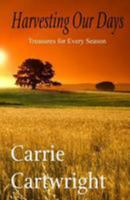 Harvesting Our Days: Treasures for Every Season 1511857900 Book Cover