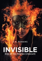 Invisible: Rise of the Phoenix Syndicate 1669808823 Book Cover