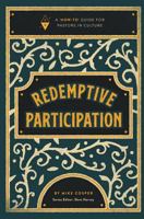 Redemptive Participation: A "How-To" Guide for Pastors in Culture 173205522X Book Cover