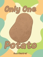 Only One Potato B0F8YQ88B9 Book Cover