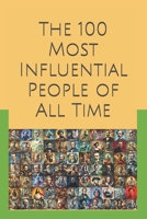 The 100 Most Influential People of All Time B0DSPHB33V Book Cover