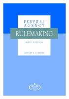 A Guide to Federal Agency Rulemaking 1614385793 Book Cover