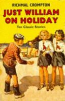 Just William on Holiday: Ten Classic Stories 0333654013 Book Cover