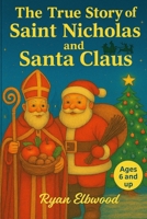The True Story of Saint Nicholas and Santa Claus B0FVD5T5TB Book Cover