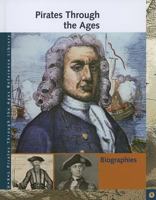 Pirates Through the Ages: Biographies 1414486642 Book Cover