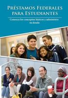 Pr�stamos Federales Para Estudiantes: Conozca Los Conceptos B�sicos Y Administre Su Deuda 1505512522 Book Cover