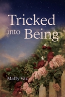 Tricked into Being 1922912735 Book Cover