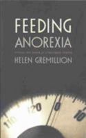 Feeding Anorexia: Gender and Power at a Treatment Center 0822331209 Book Cover