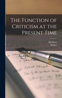 The Function of Criticism at the Present Time 1016453485 Book Cover