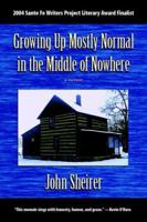 Growing Up Mostly Normal in the Middle of Nowhere: A Memoir 0974892114 Book Cover