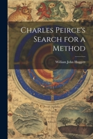 Charles Peirce's Search for a Method 1021493864 Book Cover