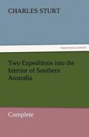 Two Expeditions into the Interior of Southern Australia 1512238627 Book Cover