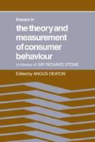 Essays in the Theory and Measurement of Consumer Behaviour: In Honour of Sir Richard Stone 0511984081 Book Cover