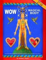 WOW of the Magical Body : An Unusual Reference Book of the Human Form, Geometry and Its Connection to the Universe 0998666637 Book Cover