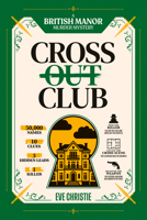Cross Out Club: A British Manor Murder Mystery Puzzle (The Cross Out Club Series) 1039017398 Book Cover
