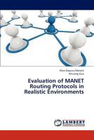 Evaluation of MANET Routing Protocols in Realistic Environments 3659324272 Book Cover