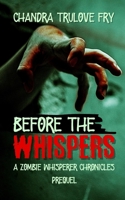 Before the Whispers: A Zombie Chronicles Prequel 1089228287 Book Cover