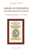 Miguel de Cervantes: Die Exemplarischen Novellen: Beispielhaftigkeit Und Satire 3770569105 Book Cover