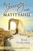 A Journey with Matityahu -Book 1 Awakening 172424180X Book Cover