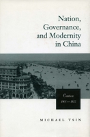 Nation, Governance, and Modernity in China 0804748209 Book Cover