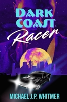 Dark Coast Racer 1967888108 Book Cover
