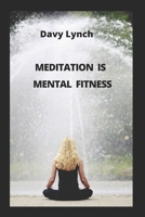 MEDITATION IS MENTAL FITNESS B09T8CY2JL Book Cover